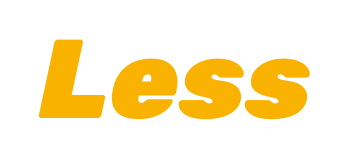 Less